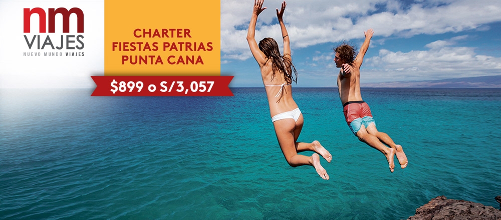 CHARTER DE FIESTAS PATRIAS - PUNTA CANA - NUEVO MUNDO VIAJES CHARTER DE FIESTAS PATRIAS - PUNTA CANA - NUEVO MUNDO VIAJES - Club De Suscriptores El Comercio Perú.