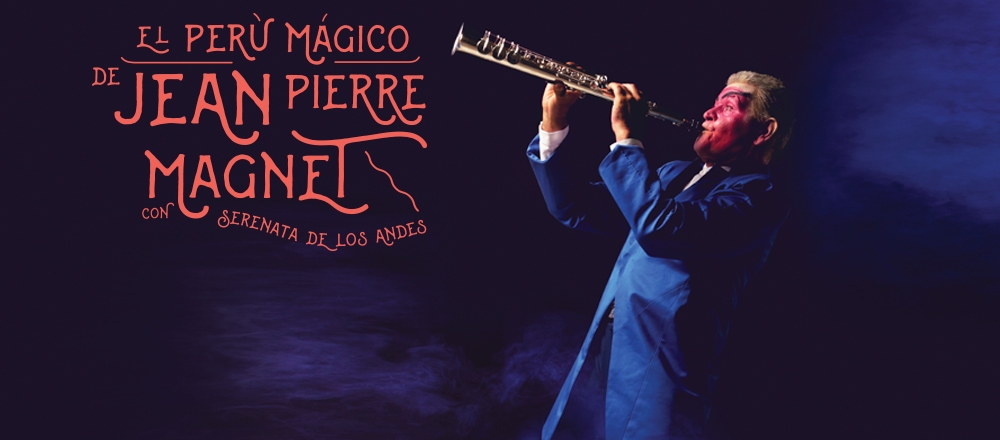 JEAN PIERRE MAGNET Y SERENATA DE LOS ANDES - Teleticket JEAN PIERRE MAGNET Y SERENATA DE LOS ANDES - Teleticket - Club De Suscriptores El Comercio Perú.