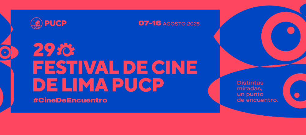29 FESTIVAL DE CINE LIMA PUCP - PONTIFICIA UNIVERSIDAD CATÓLICA DEL PERÚ 29 FESTIVAL DE CINE LIMA PUCP - PONTIFICIA UNIVERSIDAD CATÓLICA DEL PERÚ - Club De Suscriptores El Comercio Perú.