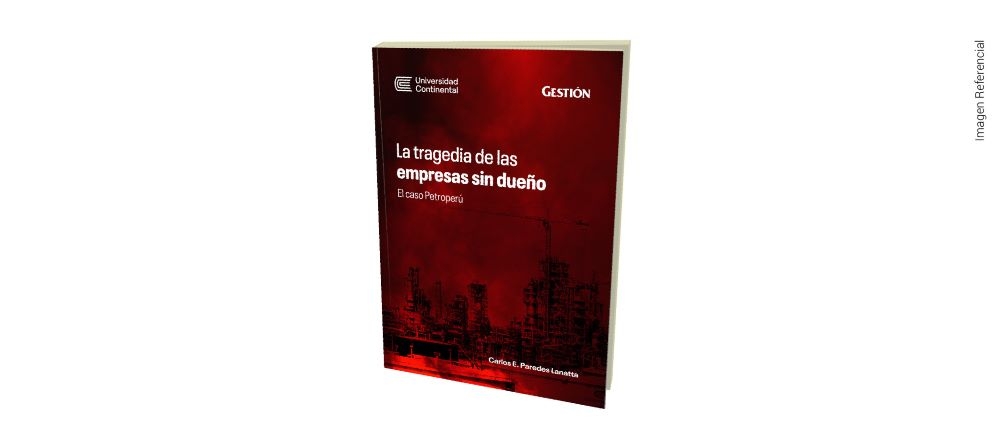 LIBRO "LA TRAGEDIA DE LAS EMPRESAS SIN DUEÑO" - UNIVERSIDAD CONTINENTAL LIBRO "LA TRAGEDIA DE LAS EMPRESAS SIN DUEÑO" - UNIVERSIDAD CONTINENTAL - Club De Suscriptores El Comercio Perú.