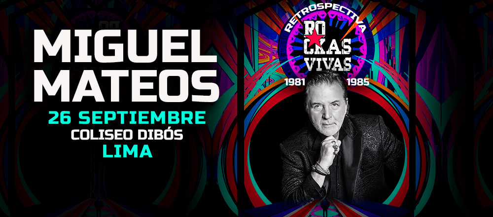MIGUEL MATEOS - Teleticket - Club De Suscriptores El Comercio Perú.